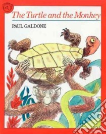 Turtle And the Monkey libro in lingua di Galdone Paul