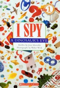 I Spy a Dinosaur's Eye libro in lingua di Marzollo Jean