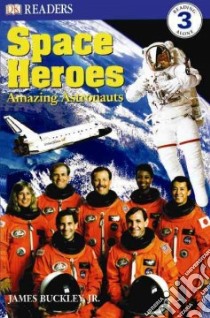 Space Heroes libro in lingua di Dorling Kindersley Inc.