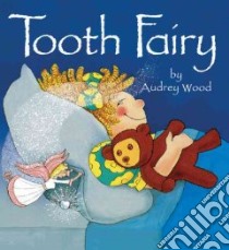 Tooth Fairy libro in lingua di Wood Audrey