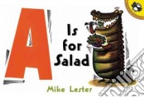 A Is for Salad libro in lingua di Lester Mike