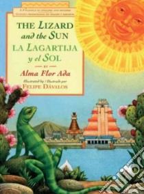 The Lizard And the Sun / La Lagartija Y El Sol libro in lingua di Ada Alma Flor (NA)