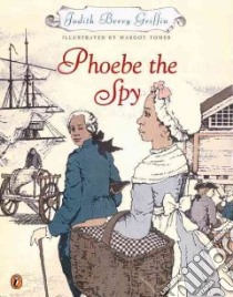 Phoebe the Spy libro in lingua di Griffin Judith Berry