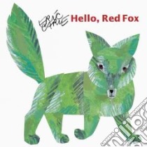 Hello, Red Fox libro in lingua di Carle Eric