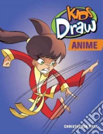 Kids Draw Anime libro in lingua di Hart Christopher