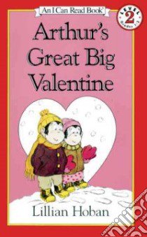 Arthur's Great Big Valentine libro in lingua di Hoban Lillian