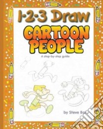 1-2-3 Draw Cartoon People libro in lingua di Barr Steve