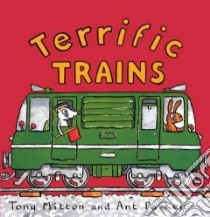 Terrific Trains libro in lingua di Mitton Tony