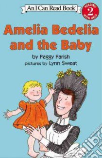 Amelia Bedelia And The Baby libro in lingua di Parish Peggy