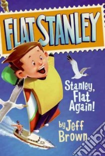 Stanley, Flat Again! libro in lingua di Brown Jeff, Nash Scott (ILT)