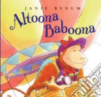 Altoona Baboona libro in lingua di Bynum Janie