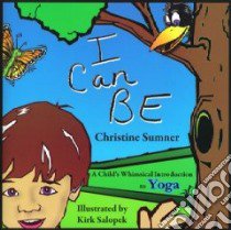 I Can Be libro in lingua di Sumner Christine M.