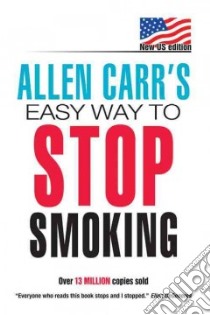Allen Carr's Easy Way to Stop Smoking libro in lingua di Carr Allen