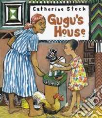 Gugu's House libro in lingua di Stock Catherine