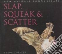 Slap, Squeak and Scatter libro in lingua di Jenkins Steve