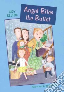 Angel Bites the Bullet libro in lingua di Delton Judy, Weber Jill (ILT)