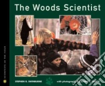 The Woods Scientist libro in lingua di Swinburne Stephen R., Morse Susan C.
