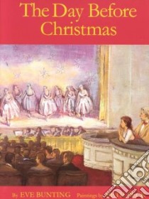 The Day Before Christmas libro in lingua di Bunting Eve, Peck Beth (ILT)