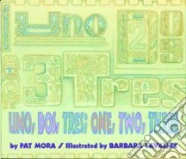 Uno, Dos, Tres/One, Two, Three libro in lingua di Mora Pat, Lavalle Barbara (ILT)
