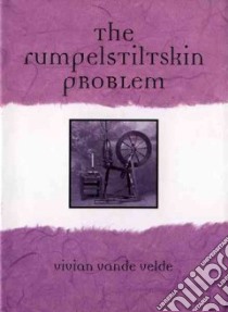The Rumpelstiltskin Problem libro in lingua di Vande Velde Vivian