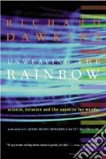 Unweaving the Rainbow libro in lingua di Dawkins Richard