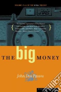 The Big Money libro in lingua di Dos Passos John