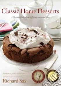 Classic Home Desserts libro in lingua di Sax Richard, Richardson Alan (PHT)