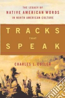 Tracks That Speak libro in lingua di Cutler Charles L.