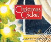 Christmas Cricket libro in lingua di Bunting Eve, Bush Timothy (ILT)