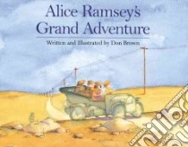 Alice Ramsey's Grand Adventure libro in lingua di Brown Don