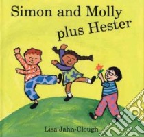 Simon and Molly Plus Hester libro in lingua di Jahn-Clough Lisa