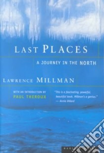 Last Places libro in lingua di Millman Lawrence, Theroux Paul (INT)