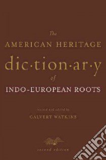 The American Heritage Dictionary of Indo-European Roots libro in lingua di Watkins Calvert (EDT)