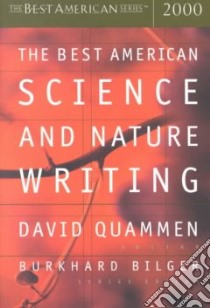 The Best American Science and Nature Writing 2000 libro in lingua di Quammen David (EDT), Bilger Burkhard (EDT)