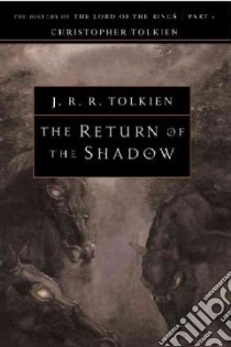 The Return of the Shadow libro in lingua di Tolkien J. R. R., Tolkien Christopher (EDT)