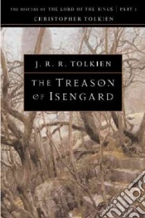 The Treason of Isengard libro in lingua di Tolkien J. R. R., Tolkien Christopher
