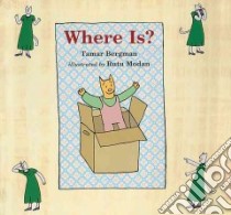 Where Is? libro in lingua di Bergman Tamar, Modan Rutu (ILT)