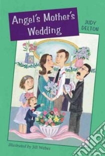 Angel's Mother's Wedding libro in lingua di Delton Judy, Weber Jill (ILT)