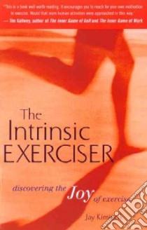 Intrinsic Exerciser libro in lingua di Kimiecik Jay C.