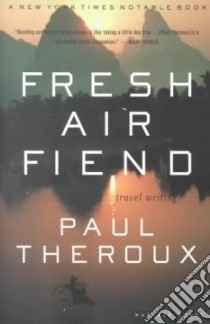 Fresh Air Fiend libro in lingua di Theroux Paul