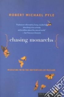 Chasing Monarchs libro in lingua di Pyle Robert Michael