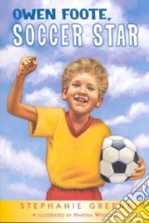 Owen Foote, Soccer Star libro in lingua di Greene Stephanie, Weston Martha (ILT)
