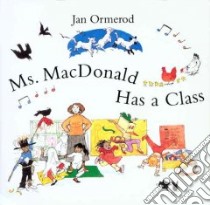 Ms. Macdonald Has a Class libro in lingua di Ormerod Jan