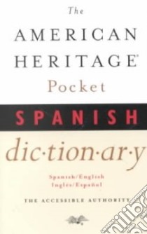 The American Heritage Pocket Spanish Dictionary libro in lingua di American Heritage Dictionaries Edit (EDT)