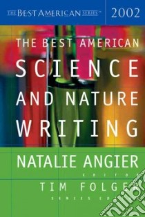 The Best American Science and Nature Writing 2002 libro in lingua di Angier Natalie (EDT), Folger Tim (EDT)