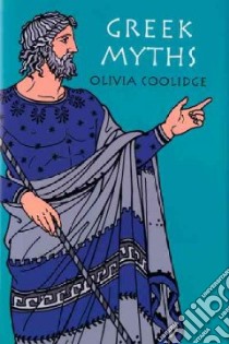 Greek Myths libro in lingua di Coolidge Olivia E., Sandoz Edouard (ILT)