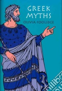 Greek Myths libro in lingua di Coolidge Olivia E., Sandoz Edouard (ILT)