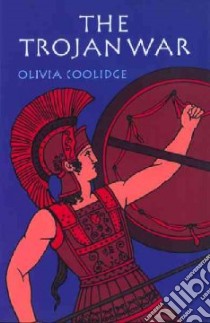The Trojan War libro in lingua di Coolidge Olivia E., Sandoz Edouard (ILT)
