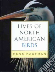 Lives of North American Birds libro in lingua di Kaufman Kenn