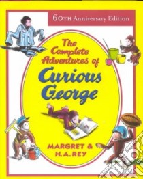 The Complete Adventures of Curious George libro in lingua di Rey Margret, Rey H. A.